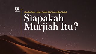 Siapakah Murjiah Itu?