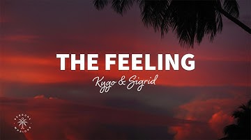 Kygo & Sigrid - The Feeling (Lyrics)