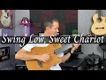 Swing Low Sweet Chariot | Fingerstyle