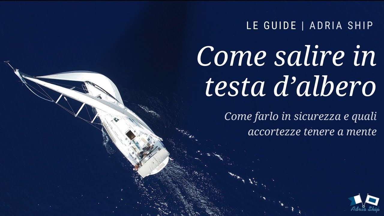 Come salire in testa d'albero | Le guide di Adria Ship