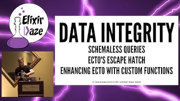 ElixirDaze 2017- Embrace the Database With Ecto by Josh Branchaud