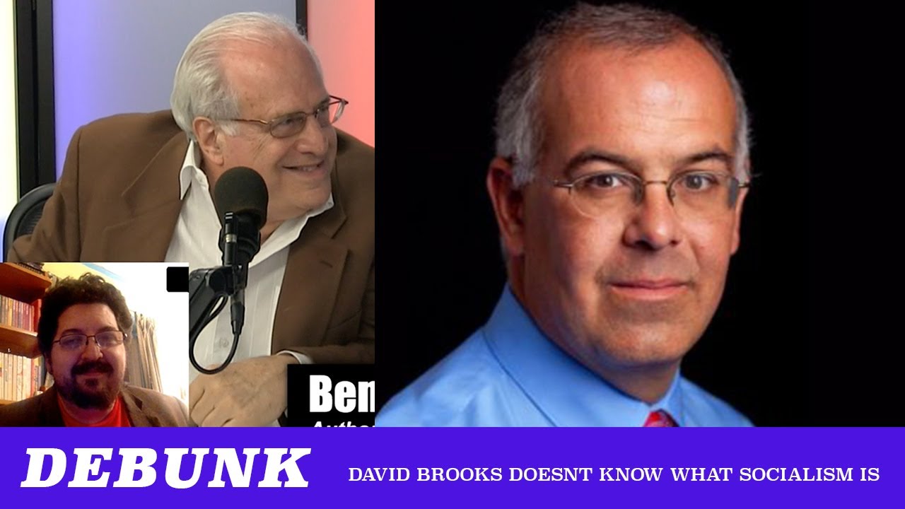 Debunk: David Brooks Doesn’t Know What Socialism Is ft. Ben Burgis & Richard Wolff