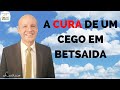 Laércio - A CURA DE UM CEGO EM BETSAIDA
