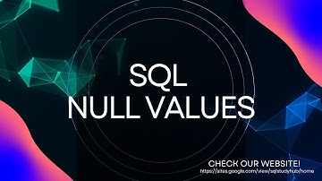 SQL NULL Values Explained | How to Handle Missing Data in SQL
