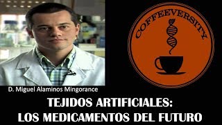 Tejidos Artificiales: Los medicamentos del futuro - Miguel Alaminos (13/12/2017)