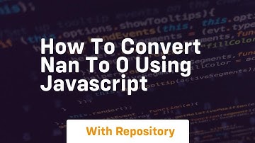 how to convert nan to 0 using javascript