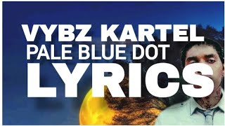 Vybz Kartel - Pale Blue Dot Lyrics #vybzkartel @vybzkartelradio. #foryou