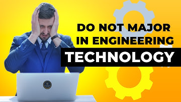 DO NOT MAJOR IN ENGINEERING TECHNOLOGY
