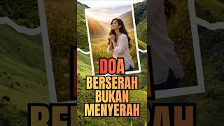Doa Adalah Menyerah Bukan Berhenti