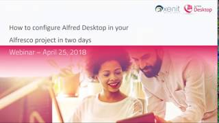 How to configure Alfred Desktop in your Alfresco project in two days - Webinar 20180425