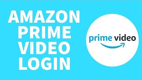 Login To Amazon Prime Video Account - 2023 (Full Guide)