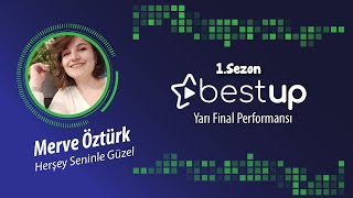 Merve Öztürk - Her Şey Seninle Güzel Cover Bestup Ön Eleme Performansları