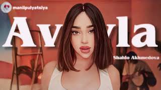 Shahlo Akhmedova - Avayla