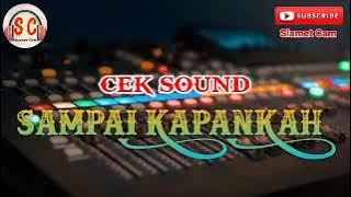 cek sound SAMPAI KAPANKAH glerr, (disambi ngudud   ngopi cocok)