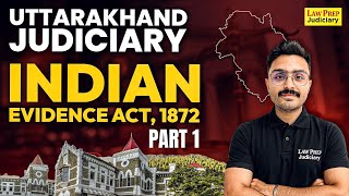 Uttarakhand Judiciary 2025: Indian Evidence Act, 1872 | #1 | UK PCS-J 2025 Lectures