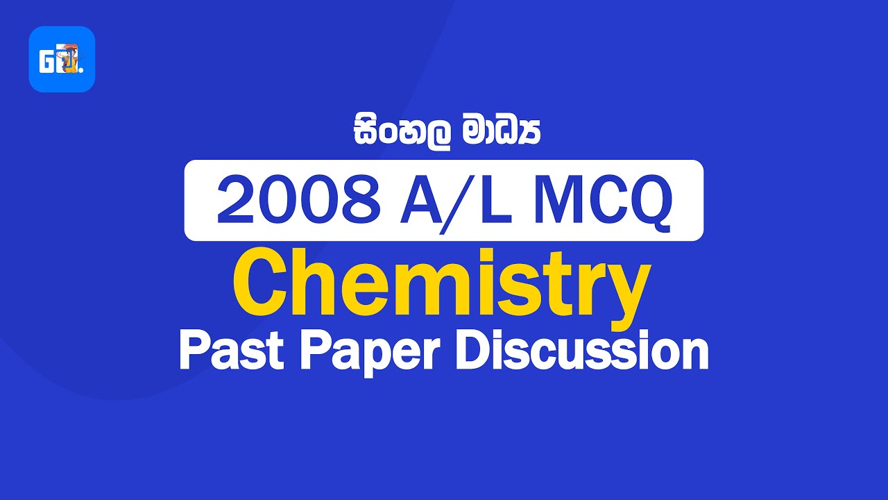 Chemistry | 2008 A/L MCQ Discussion | Mehewara | Past Paper Discussion