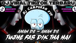 DJ VIRAL TIKTOK TERBARU 2026, AMAN DE ~ AMAN DE TUJHE RAB DIK THA HAI MELODY MANGKANE 🔥