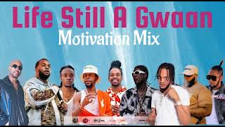 Dancehall Motivation Mix 2026 | Life Still A Gwaan | Popcaan,Jahmiel,Teejay,Shane o