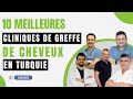 Les 10 meilleures cliniques de greffe de cheveux en turquie 2024 slection impartiale  10clinics