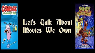Lets Talk About Movies We Own - Scooby-Doo & Courage the Cowardly Dog