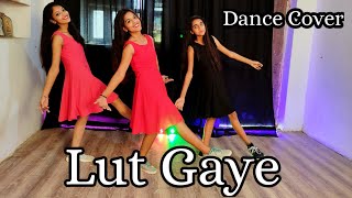 Lut Gaye Dance Video  | Emraan | Jubin Nautiyal | Song Sean's | Dance Cover |