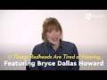11 Things Redheads Are Tired of Hearing, Featuring Bryce Dallas Howard
