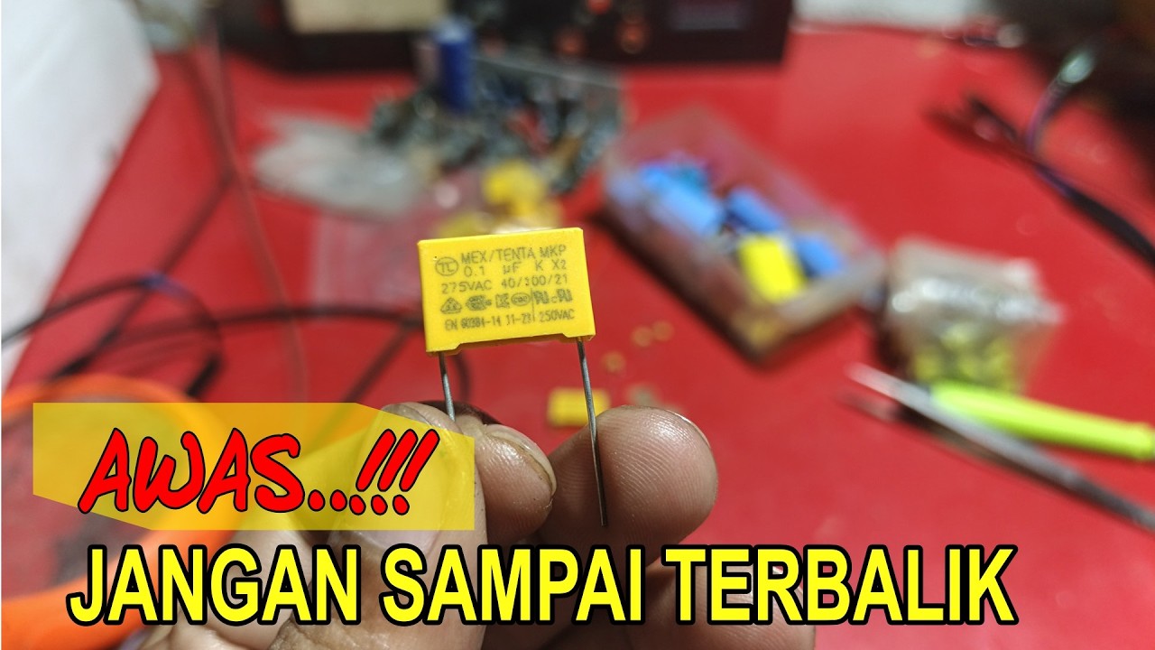 Awas Jangan Sampai Terbalik Pasang Capasitor INI