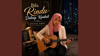 Bila Rindu Datang Kembali