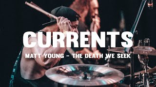 Currents - Matt Young - The Death We Seek (Live Drum Playthrough)