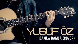 Yusuf Öz - Damla Damla (Orhan Ölmez Cover) Resimi