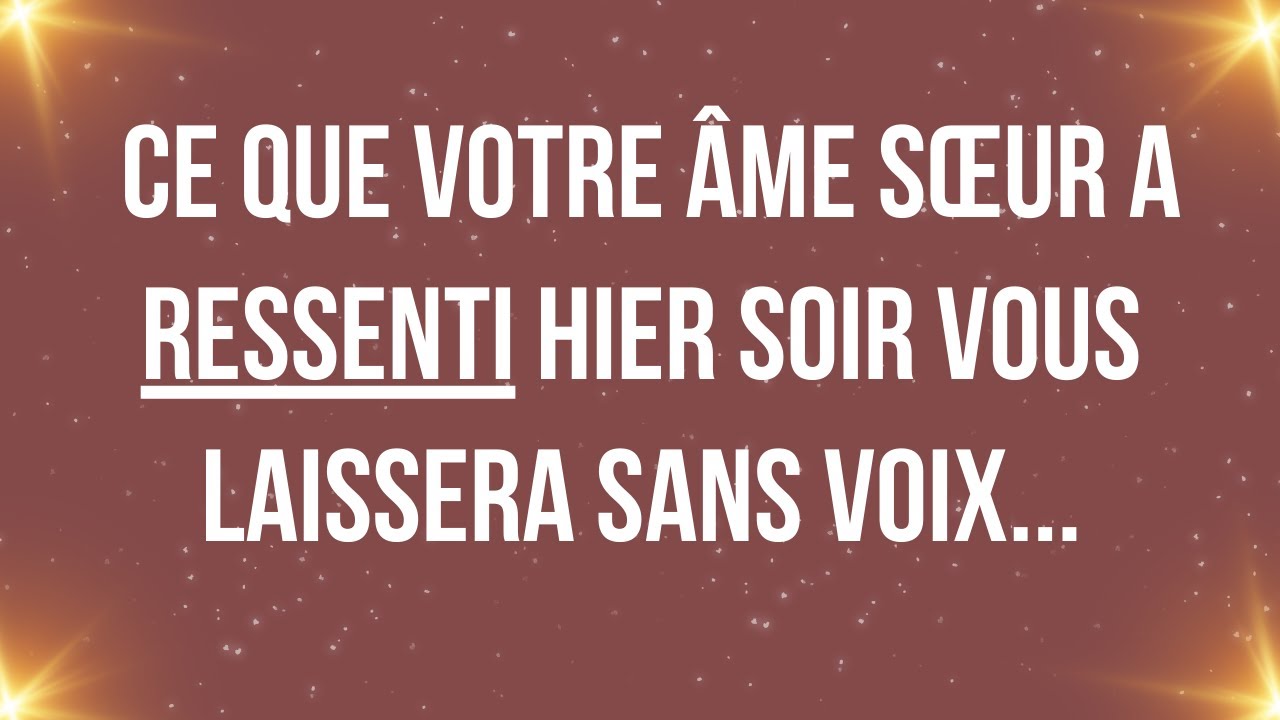 Ce que votre âme sœur a ressenti hier soir vous laissera sans voix...