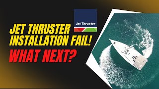 Episode 2 Jet Thruster Installation What Next?