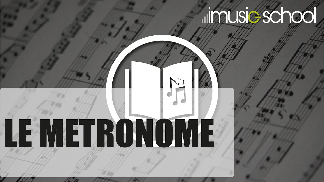 🎶 LE METRONOME LEXIQUE MUSICAL sur le blog d’imusicschool YouTube