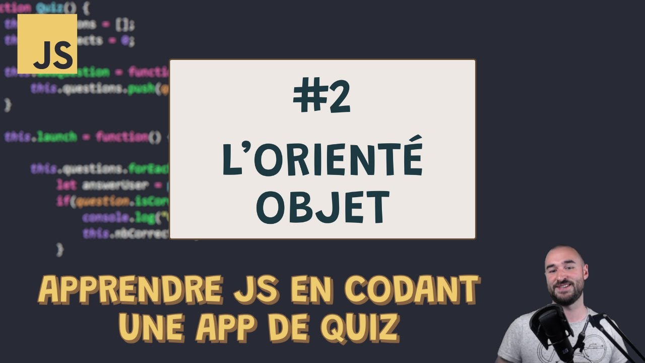 Apprendre JS en codant une app de quiz #2 - L'Orienté Objet - YouTube