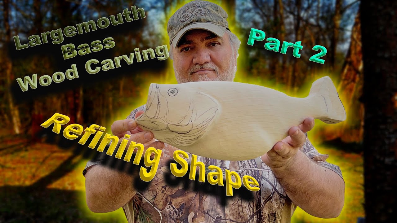 Largemouth Bass Wood Carving Part 2 Refining Shape