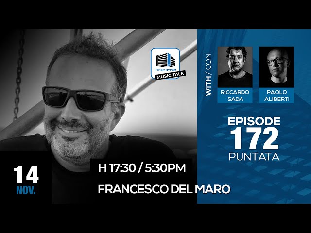 Music Talk 172 - 14/11/2023 - Francesco Del Maro