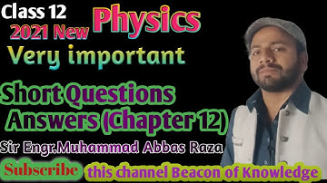 Short Question and Answer  Urdu /Hindi(Chapter 12) Physics 12 By Sir Engr. Muhammad Abbas Raza