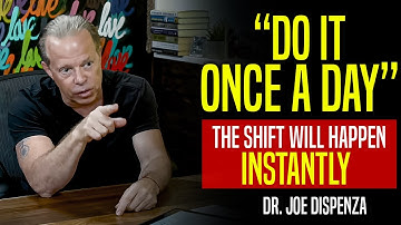 DO IT ONLY ONCE A DAY! THE UNIVERSE will bring it to YOU | Dr. Joe Dispenza
