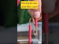 Perfect Wire Joint Connection 🔥 Easy Electrical Wiring Trick#ElectricalWiring #WireJoint .