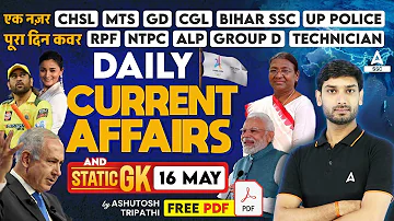 16 May Current Affairs 2024 | Current Affairs Today | GK Question & Answer by Ashutosh Tripathi