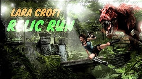 Lara Croft: Relic Run GamePlay - normal clips #gameplay