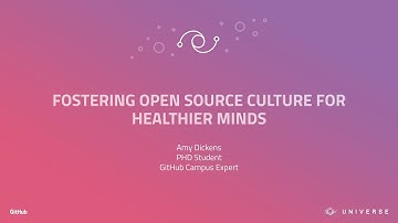 Fostering open source culture for healthier minds - GitHub Universe 2017