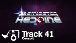 Cosmic Star Heroine OST - 41 - Cesspit