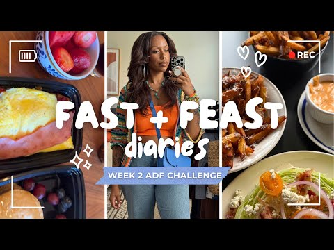 FAST + FEAST DIARIES | WEEK 2 | ADF CHALLENGE | THE WINS CONTINUE + LESSONS LEARNED ON MY JOURNEY