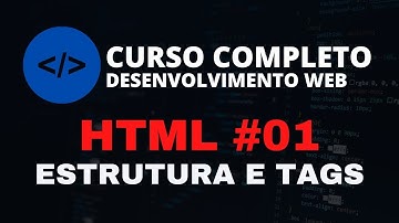 CURSO DESENVOLVIMENTO WEB COMPLETO - HTML AULA #1