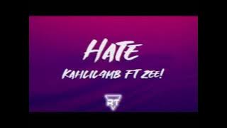 Kahlil4mb, zee! - Hate (LOUD)
