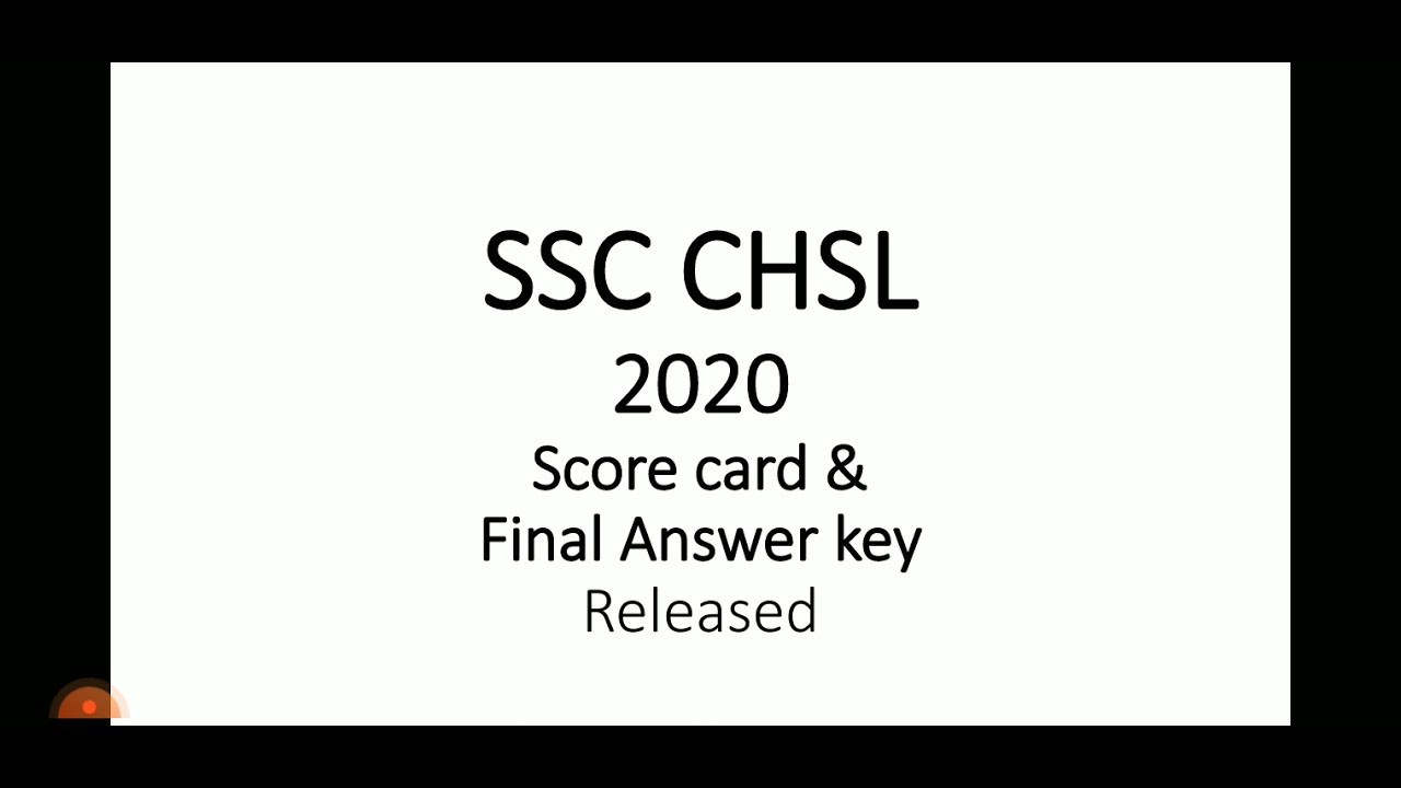 SSC CHSL 2020 SCORE CARD AND FINAL ANSWER KEY Released