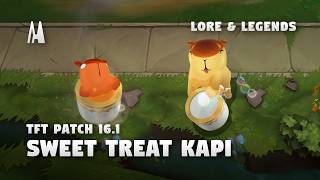 SWEET TREAT KAPI - BATTLE PASS LORE & LEGENDS: PART 1 | TFT PATCH 16.1