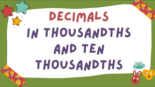 Recognizing Decimals in Thousandths and Ten thousandths Converting Fractions to Decimals