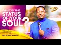 WHAT IS THE STATUS OF YOUR SOUL SERMON BRO RONNIE MAKABAI